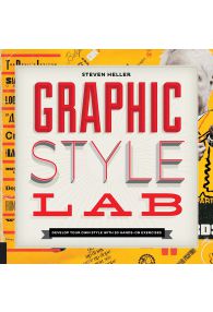 Graphic Style Lab: Develop Your Own Style with 50 Hands-On Exercises