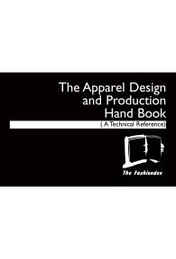 The Apparel Design and Production Hand Book: A Technical Reference